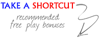 Take a Shortcut! Play with our Recommended Free Play Bonuses